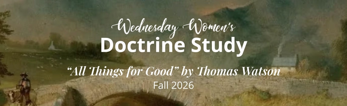 Women’s Doctrine Study – All Things For Good